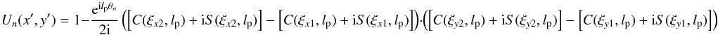 Mathematical equation: \appendix \setcounter{section}{12} \begin{equation} \label{spider2} U_n(x',y')=1-\frac{{\rm e}^{{\rm i} l_{\rm p} \theta_n}}{2{\rm i}} \left(\left[C(\xi_{x2},l_{\rm p})+{\rm i}S(\xi_{x2},l_{\rm p})\right]-\left[C(\xi_{x1},l_{\rm p})+{\rm i}S(\xi_{x1},l_{\rm p})\right] \right) \cdot \left(\left[C(\xi_{y2},l_{\rm p})+{\rm i}S(\xi_{y2},l_{\rm p})\right]-\left[C(\xi_{y1},l_{\rm p})+{\rm i}S(\xi_{y1},l_{\rm p})\right] \right) \end{equation}