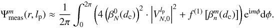 Mathematical equation: \appendix \setcounter{section}{14} \begin{equation} \Psi_{\rm meas}^{m}(r,l_{\rm p})\approx\frac{1}{2\pi} \int_0^{2\pi} \left(4\left( \beta_N^0(d_{\rm c})\right)^2 \cdot \left|V_{N,0}^{l_{\rm p}} \right|^2+f^{(1)}\left[\beta_n^m(d_{\rm c})\right] \right) {\rm e}^{{\rm i} m\phi} {\rm d}\phi . \end{equation}