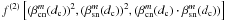 Mathematical equation: \hbox{$f^{(2)}\left[(\beta_{\rm cn}^m(d_{\rm c}))^2,(\beta_{\rm sn}^m(d_{\rm c}))^2,(\beta_{\rm cn}^m(d_{\rm c})\cdot\beta_{\rm sn}^m(d_{\rm c}))\right]$}