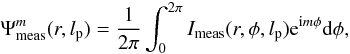 Mathematical equation: \begin{equation} \label{transfp} \Psi_{\rm meas}^{m}(r,l_{\rm p})=\frac{1}{2\pi} \int_0^{2\pi}I_{\rm meas}(r,\phi,l_{\rm p}){\rm e}^{{\rm i} m\phi} {\rm d}\phi, \end{equation}