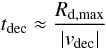 Mathematical equation: \begin{equation} \td\approx\frac{\Rmax}{|\ve_{\rm dec}|} \end{equation}