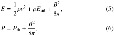 Mathematical equation: \begin{eqnarray} \label{eq5:euler5} E &= \frac{1}{2} \rho v^2 + \rho E_{\rm int} + \frac{B^2}{8\pi}, \\[1.5mm] \label{eq5:euler6} P &= P_{\rm th} + \frac{B^2}{8\pi}, \end{eqnarray}