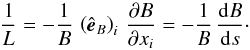 Mathematical equation: \appendix \setcounter{section}{1} \begin{equation} \label{eq:Ltrue} \frac{1}{L}=-\frac{1}{B}\,\left(\eb\right)_i\,\pd[B]{x_i}=-\frac{1}{B}\,\dd[B]s\cdot \end{equation}