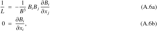 Mathematical equation: \appendix \setcounter{section}{1} % subequation 2612 0 \begin{eqnarray} \frac{1}{L}&=&-\frac{1}{B^3}\,B_iB_j\,\pd[B_i]{x_j}\\ 0&=&\pd[B_i]{x_i}, \end{eqnarray}
