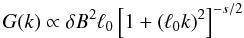 Mathematical equation: \begin{equation} \label{eq:spect} G(k)\propto\delta B^2\ell_0\left[1+\left(\ell_0k\right)^2\right]^{-s/2} \end{equation}