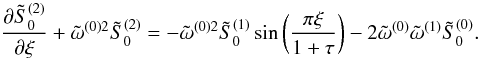 Mathematical equation: \appendix \setcounter{section}{1} \begin{equation} \frac{\partial {\tilde S}_0^{(2)}}{\partial \xi}+{\tilde \omega^{(0)2}}{\tilde S}_0^{(2)}=-{\tilde \omega^{(0)2}}{\tilde S}_0^{(1)}\sin\left(\frac{\pi\xi}{1+\tau}\right)- 2{\tilde \omega^{(0)}}{\tilde \omega^{(1)}}{\tilde S}_0^{(0)}. \label{eq:1.26.2} \end{equation}