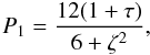 Mathematical equation: \appendix \setcounter{section}{1} \begin{equation} P_1=\frac{12(1+\tau)}{6+\zeta^2}, \label{eq:1.26.6} \end{equation}
