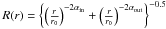 Mathematical equation: \hbox{$R(r)=\left\lbrace \left(\frac{r}{r_0} \right)^{-2\alpha_{\rm in}} + \left(\frac{r}{r_0} \right) ^ {-2\alpha_{\rm out}} \right\rbrace ^{-0.5}$}