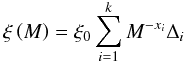 Mathematical equation: \begin{equation} \label{Eq18} \xi \left( M \right) = {\xi _0}\sum\limits_{i = 1}^k {{M^{ - {x_i}}}{\Delta _i}} \end{equation}