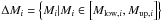 Mathematical equation: \hbox{$\Delta {M_i} = \left\{ {{M_i}|{M_i} \in \left[ {{M_{{\text{low}},i}},{M_{{\text{up}},i}}} \right]} \right\}$}