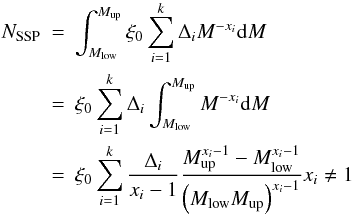 Mathematical equation: \begin{eqnarray} \label{Eq20} {N_{{\text{SSP}}}} &=& \int_{{M_{{\text{low}}}}}^{{M_{{\text{up}}}}} {{\xi _0}\sum\limits_{i = 1}^k {{\Delta _i}{M^{ - {x_i}}}} {\rm d}M} \notag \\ &=& {\xi _0}\sum\limits_{i = 1}^k {{\Delta _i}\int_{{M_{{\text{low}}}}}^{{M_{{\text{up}}}}} {{M^{ - {x_i}}}{\rm d}M} }\notag \\ &=& {{\xi _0}\sum\limits_{i = 1}^k {\frac{{{\Delta _i}}}{{{x_i} - 1}}\frac{{M_{{\text{up}}}^{{x_i} - 1} - M_{{\text{low}}}^{{x_i} - 1}}}{{{{\left( {{M_{{\text{low}}}}{M_{{\text{up}}}}} \right)}^{{x_i} - 1}}}}} } {{x_i} \ne 1} \end{eqnarray}