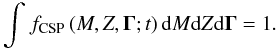 Mathematical equation: \begin{equation} \label{Eq2} \int_{}^{} {{f_{{\text{CSP}}}}\left( {M,Z,{\mathbf{\Gamma }};t} \right){\rm d}M{\rm d}Z{\rm d}{\mathbf{\Gamma }} = 1}. \end{equation}