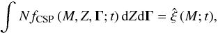 Mathematical equation: \begin{equation} \label{Eq6} \int_{}^{} {N{f_{{\text{CSP}}}}\left( {M,Z,{\mathbf{\Gamma }};t} \right){\rm d}Z{\rm d}{\mathbf{\Gamma }}} = \hat \xi \left( {M;t} \right)\!, \end{equation}