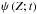 Mathematical equation: \hbox{$\psi \left( {Z;t} \right)$}