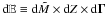 Mathematical equation: \hbox{${\rm d}\mathbb{E} \equiv {\rm d}\tilde{M} \times {\rm d}Z \times {\rm d}{\mathbf{\Gamma }}$}