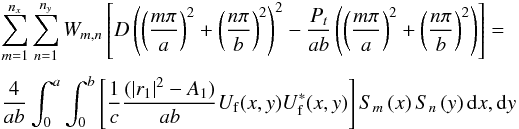 Mathematical equation: \begin{eqnarray} \label{gm3} && \sum_{m=1}^{n_x} \sum_{n=1}^{n_y} W_{m,n} \left[D \left( \left( \frac{m \pi}{a}\right)^2 + \left( \frac{n \pi}{b}\right)^2\right)^2 -\frac{P_{t}} {ab}\left( \left(\frac{m \pi}{a}\right)^2 + \left( \frac{n \pi}{b}\right)^2\right)\right]=\nonumber \\[1mm] &&\frac{4}{ab}\int_0^a \int_0^b \left[\frac{1}{c}\frac{(|r_1|^2 - A_1)}{ab} U_{\rm f}(x,y)U^*_{\rm f}(x,y) \right] S_m\left(x\right) S_n\left(y\right) {\rm d}x , {\rm d}y\nonumber \end{eqnarray}
