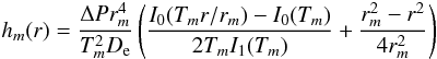Mathematical equation: \begin{eqnarray} h_m(r)= \frac{\Delta P r^4_m} {T^2_m D_{\rm e}} \left(\frac{I_0(T_m r/r_m)-I_0(T_m)} {2T_m I_1(T_m)} + \frac{r^2_m-r^2} {4 r^2_m}\right) \end{eqnarray}