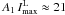 Mathematical equation: \hbox{$A_1\,I^{\rm L}_{\max}\approx 21$}