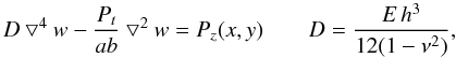 Mathematical equation: \appendix \setcounter{section}{2} \begin{equation} \label{lm1} D \bigtriangledown^4 w - \frac{P_{t}} {ab} \bigtriangledown^2 w =P_z(x,y) \qquad D=\frac{E\, h^3} {12(1-\nu^2)}, \end{equation}