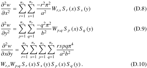 Mathematical equation: \appendix \setcounter{section}{4} \begin{eqnarray} \label{nlm3b} &&\frac{\partial^2 w} {\partial x^2}= \sum_{r=1}^{n_x} \sum_{s=1}^{n_y} \frac{-r^2 \pi^2} {a^2} W_{r,s} \, S_r\left(x\right) S_s\left(y\right)\\ &&\frac{\partial^2 w} {\partial y^2}= \sum_{p=1}^{n_x} \sum_{q=1}^{n_y} \frac{-q^2 \pi^2} {b^2} W_{p,q} \, S_p\left(x\right) S_q\left(y\right)\\ &&\frac{\partial^2 w} {\partial x\partial y}= \sum_{r=1}^{n_x} \sum_{s=1}^{n_y} \sum_{p=1}^{n_x} \sum_{q=1}^{n_y}\frac{rspq \pi^4} {a^2 b^2} \nonumber \\ && W_{r,s} W_{p,q} \, S_r\left(x\right) S_s\left(y\right) S_p\left(x\right) S_q\left(y\right). \end{eqnarray}