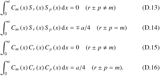 Mathematical equation: \appendix \setcounter{section}{4} \begin{eqnarray} \label{nlm3d} &&\int_0^a C_m\left(x\right) S_r\left(x\right) S_p\left(x\right){\rm d}x =0 \quad(r\pm p \neq m) \\[1.5mm] &&\int_0^a C_m\left(x\right) S_r\left(x\right) S_p\left(x\right){\rm d}x =\mp\, a/4 \quad(r\pm p=m) \\[1.5mm] &&\int_0^a C_m\left(x\right) C_r\left(x\right) C_p\left(x\right){\rm d}x =0 \quad(r\pm p \neq m) \\[1.5mm] &&\int_0^a C_m\left(x\right) C_r\left(x\right) C_p\left(x\right){\rm d}x =a/4 \quad(r\pm p=m) . \end{eqnarray}