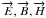 Mathematical equation: \hbox{$\overrightarrow{E}, \overrightarrow{B}, \overrightarrow{H}$}