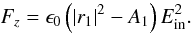 Mathematical equation: \begin{equation} \label{fz} F_z =\epsilon_0 \left(|r_1|^2 - A_1\right)E_{\rm in}^2 . \end{equation}