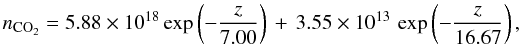 Mathematical equation: \begin{equation} n_{\rm CO_2} = 5.88\times10^{18}\,{\rm exp}\left(-\frac{z}{7.00}\right)\, +\, 3.55\times10^{13}\,\exp\left(-\frac{z}{16.67}\right), \\ \end{equation}