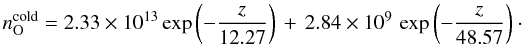Mathematical equation: \begin{equation} n_{\rm O}^{\rm cold} = 2.33\times10^{13}\exp\left(-\frac{z}{12.27}\right)\, +\, 2.84\times10^{9}\,\exp\left(-\frac{z}{48.57}\right)\cdot \\ \end{equation}