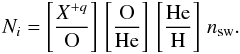 Mathematical equation: \begin{equation} N_i = \left[\frac{X^{+q}}{\rm O}\right]\, \left[\frac{\rm O}{\rm He}\right]\, \left[\frac{\rm He}{\rm H}\right]\, n_{\rm sw} . \end{equation}