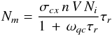 Mathematical equation: \begin{equation} N_m = \frac{\sigma_{cx}\, n\, V\, N_i}{1\, +\, \omega_{qc} \tau_r} \tau_r \end{equation}