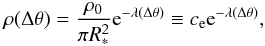 Mathematical equation: \begin{equation} \rho(\Delta\theta)= \frac{\rho_0}{\pi R_*^2}\mathrm{e}^{-\lambda(\Delta\theta)} \equiv c_\mathrm{e} \mathrm{e}^{-\lambda(\Delta\theta)}, \end{equation}