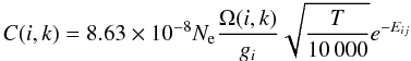 Mathematical equation: \begin{equation*} C(i,k)=8.63 \times 10^{-8} N_{\rm e} { \Omega(i,k) \over g_i} \sqrt{T \over 10\,000} e^{-E_{ij}} \end{equation*}