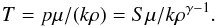 Mathematical equation: \begin{equation} T=p\mu/(k\rho)=S\mu/k \rho^{\gamma-1}. \end{equation}