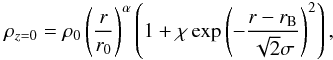 Mathematical equation: \begin{equation} \rho_{z=0}=\rho_0\left(\frac{r}{r_0}\right)^\alpha\left(1+\chi\exp\left(-\frac{r-r_{\rm B}}{\sqrt{2}\sigma}\right)^2\right) , \end{equation}