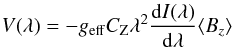 Mathematical equation: \begin{equation} V(\lambda) = -g_{\rm eff} C_{\rm Z} \lambda^2 \frac{{\rm d}I(\lambda)}{{\rm d}\lambda} \bz \end{equation}