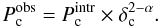 Mathematical equation: \begin{equation*} P_{\rm c}^{\rm obs}=P_{\rm c}^{\rm intr} \times \delta_{\rm c}^{2-\alpha}. \end{equation*}