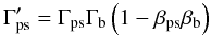 Mathematical equation: \begin{equation*} \Gamma'_{\rm ps} = \Gamma_{\rm ps}\Gamma_{\rm b}\left(1-\beta_{\rm ps}\beta_{\rm b}\right) \end{equation*}