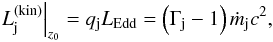 Mathematical equation: \begin{equation} \left.L_{\rm j}^{\rm(kin)}\right|_{z_0}= q_{\rm j}L_{\rm Edd}= \left(\Gamma_{\rm j}-1\right)\dot{m}_{\rm j} c ^2, \end{equation}
