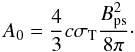Mathematical equation: \begin{equation*} A_0 = \frac{4}{3}c\sigma_{\rm T}\frac{B_{\rm ps}^2}{8\pi}\cdot \end{equation*}