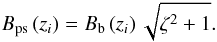 Mathematical equation: \begin{equation} B_{\rm ps}\left(z_i\right) = B_{\rm b}\left(z_i\right) \sqrt{\zeta^2+1}. \end{equation}