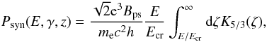 Mathematical equation: \begin{eqnarray} P_{\rm syn}(E,\gamma,z)= \frac{\sqrt{2} {\rm e}^3 B_{\rm ps}}{m_{\rm e} c^2 h}\frac{E}{E_{\rm cr}} \int_{E/E_{\rm cr}}^\infty {\rm d}\zeta K_{5/3}(\zeta), \end{eqnarray}
