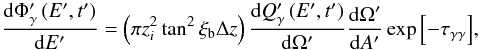 Mathematical equation: \begin{equation} \frac{{\rm d}\Phi'_{\gamma}\left(E',t'\right)}{{\rm d}E'}= \left(\pi z_i^2\tan^2\xi_{\rm b} \Delta z\right) \frac{{\rm d} Q'_\gamma\left(E',t'\right)}{{\rm d}\Omega'} \frac{{\rm d}\Omega'}{{\rm d}A'} \exp{\left[-\tau_{\gamma\gamma}\right]}, \end{equation}