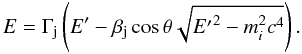 Mathematical equation: \begin{equation} E = \Gamma_{\rm j}\left(E'- \beta_{\rm j} \cos{\theta} \sqrt{{E'}^2 - m_i^2c^4}\right). \end{equation}