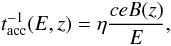 Mathematical equation: \begin{equation} {t}_{\rm acc}^{-1}(E,z) = \eta \frac{c e B(z)}{E}, \label{tacc} \end{equation}