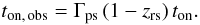 Mathematical equation: \begin{equation} t_{\rm on,\, obs}= \Gamma_{\rm ps}\left(1- z_{\rm rs}\right) t_{\rm on}. \end{equation}