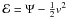 Mathematical equation: \hbox{$\mathcal{E} = \Psi - \frac{1}{2}v^2$}
