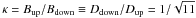 Mathematical equation: \hbox{$\kappa = B_{\rm up}/B_{\rm down} \equiv D_{{\rm down}}/D_{{\rm up}} = 1/\sqrt{11}$}