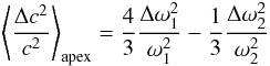 Mathematical equation: \begin{eqnarray} \label{apex} \left\langle \frac{\Delta c^{2}}{c^{2}}\right\rangle_{\rm apex} = \frac{4}{3}\frac{\Delta \omega_{1}^{2}}{\omega_{1}^{2}} - \frac{1}{3}\frac{\Delta \omega_{2}^{2}}{\omega_{2}^{2}} \end{eqnarray}