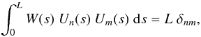 Mathematical equation: \begin{eqnarray} \int_0^L W(s) \ U_{n}(s) \ U_{m}(s) \; {\rm d}s = L \; \delta_{nm}, \end{eqnarray}